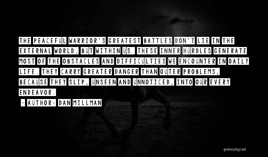 Inner Battles Quotes By Dan Millman