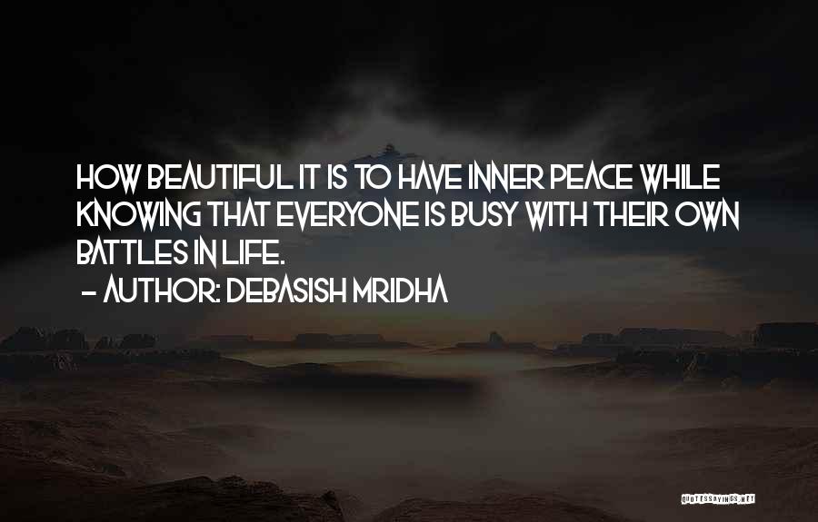 Inner Battles Quotes By Debasish Mridha