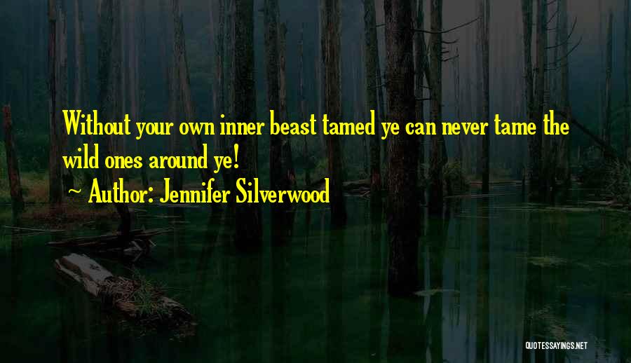 Inner Beast Quotes By Jennifer Silverwood