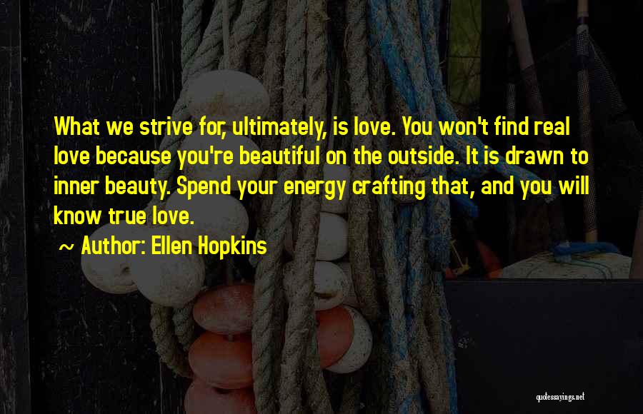 Inner Beauty And Love Quotes By Ellen Hopkins
