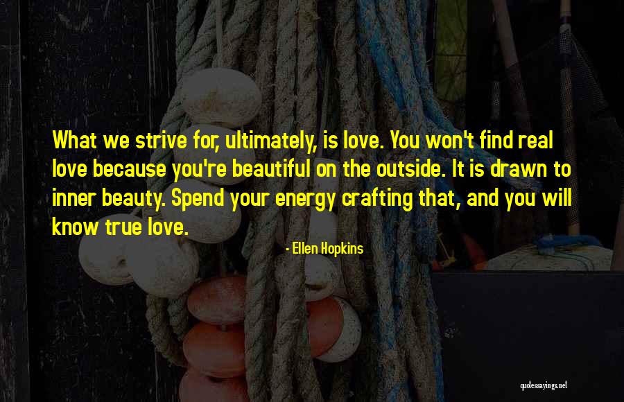 Inner Beauty And Love Quotes By Ellen Hopkins