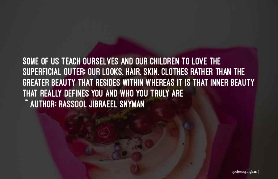 Inner Beauty And Love Quotes By Rassool Jibraeel Snyman