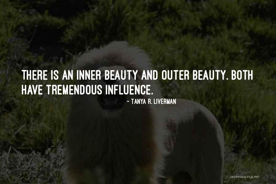 Inner Beauty And Outer Beauty Quotes By Tanya R. Liverman