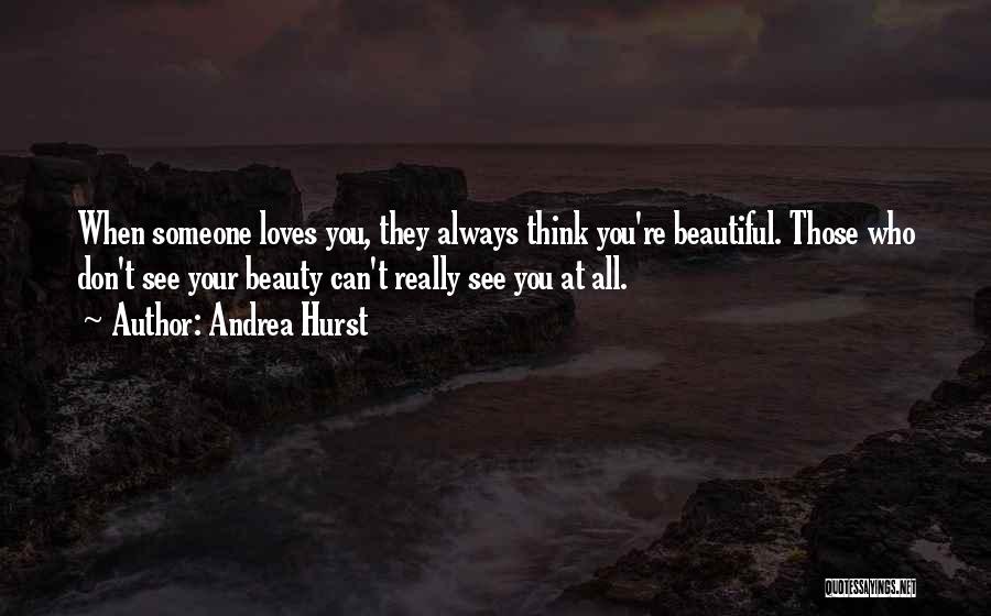 Inner Beauty Love Quotes By Andrea Hurst
