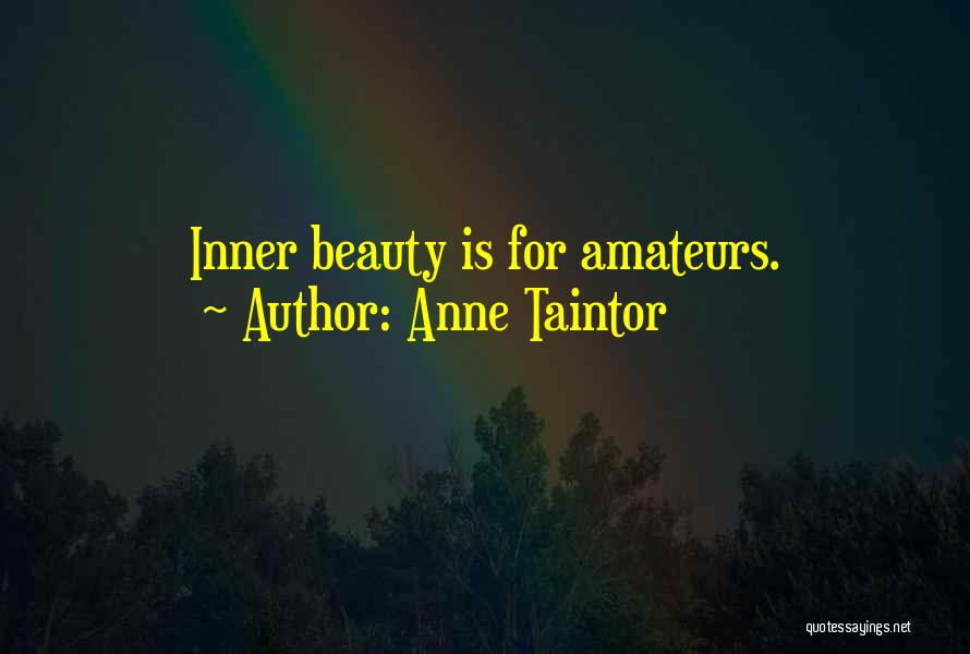 Inner Beauty Quotes By Anne Taintor