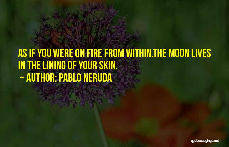 Inner Beauty Quotes By Pablo Neruda