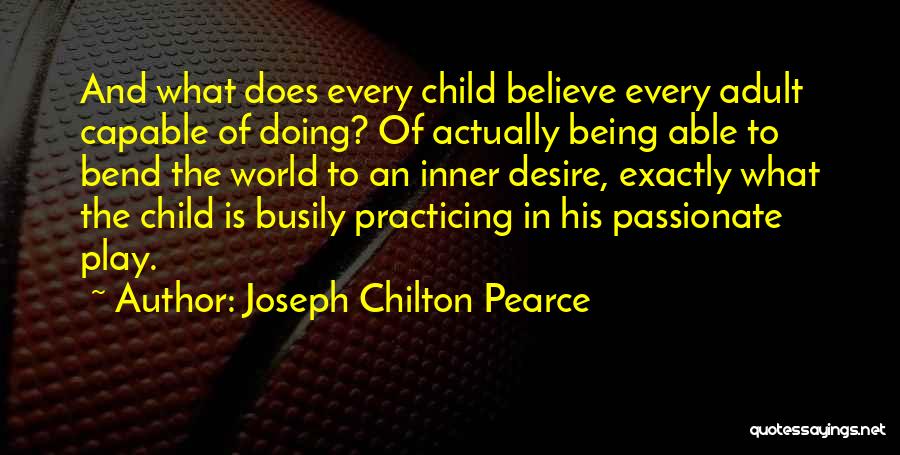 Inner Being Quotes By Joseph Chilton Pearce