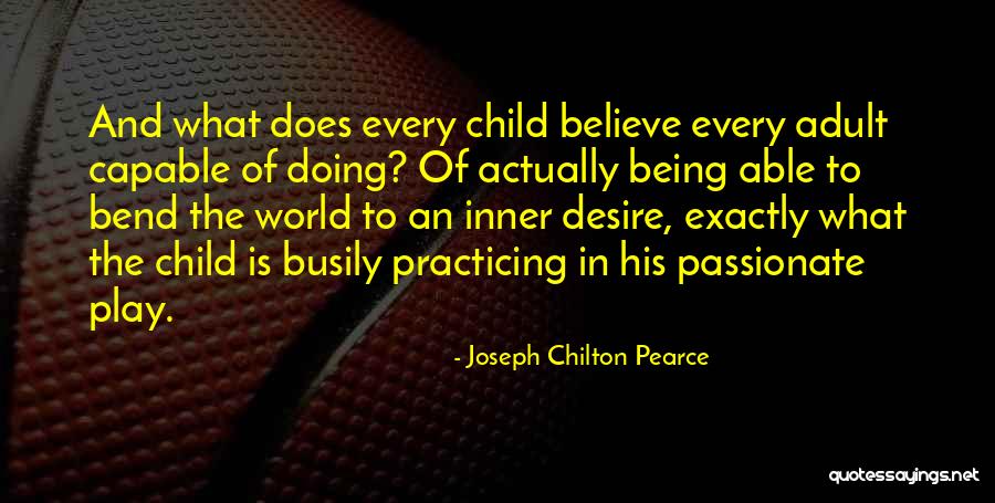 Inner Child Play Quotes By Joseph Chilton Pearce