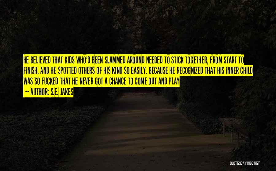Inner Child Play Quotes By S.E. Jakes