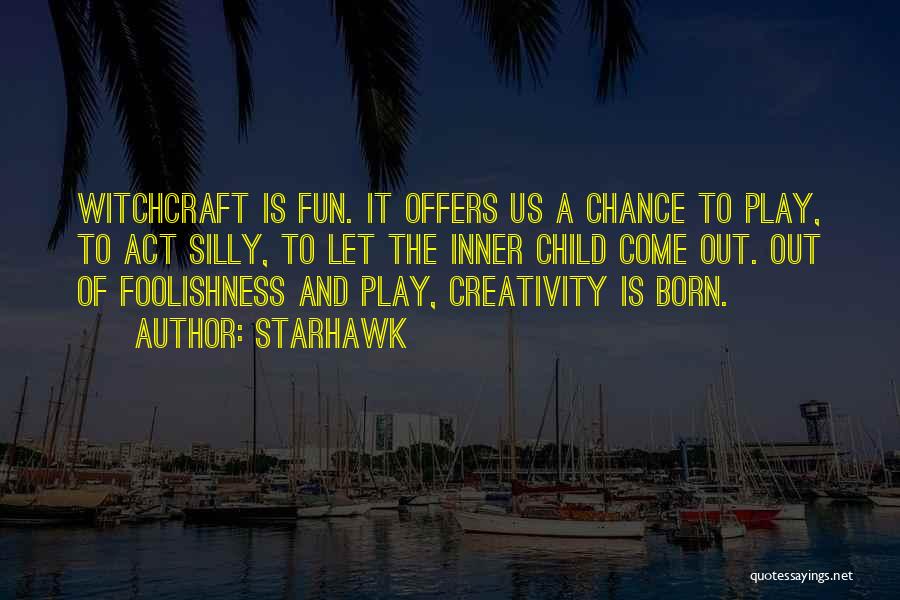 Inner Child Play Quotes By Starhawk