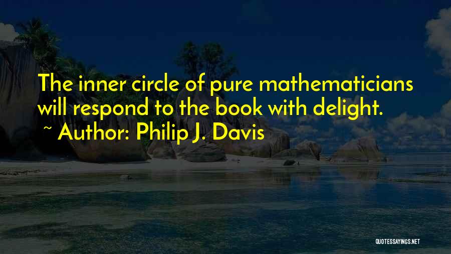 Inner Circle Quotes By Philip J. Davis