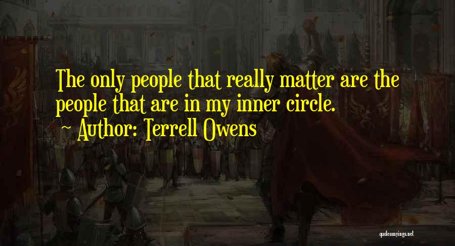 Inner Circle Quotes By Terrell Owens