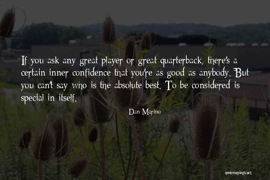 Inner Confidence Quotes By Dan Marino Inner Confidence Quotes By Dan Marino