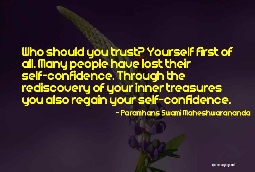 Inner Confidence Quotes By Paramhans Swami Maheshwarananda Inner Confidence Quotes By Paramhans Swami Maheshwarananda