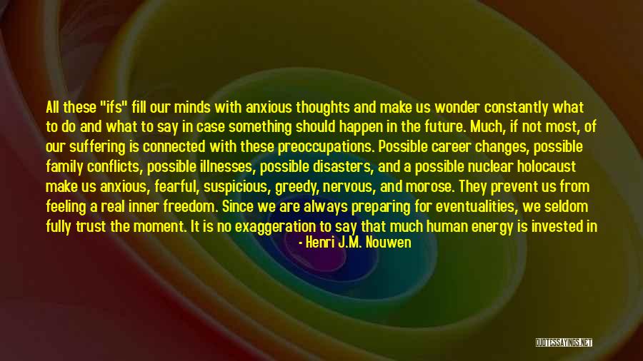 Inner Conflicts Of Thoughts Quotes By Henri J.M. Nouwen Inner Conflicts Of Thoughts Quotes By Henri J.M. Nouwen
