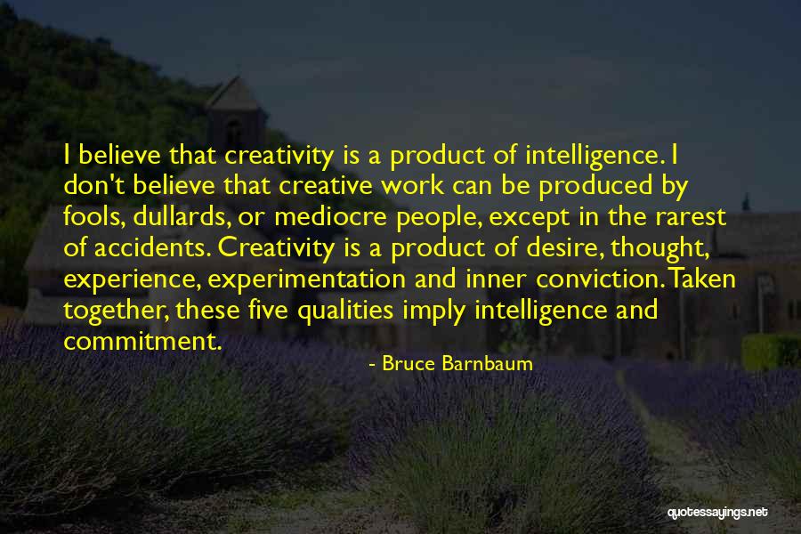 Inner Creativity Quotes By Bruce Barnbaum Inner Creativity Quotes By Bruce Barnbaum