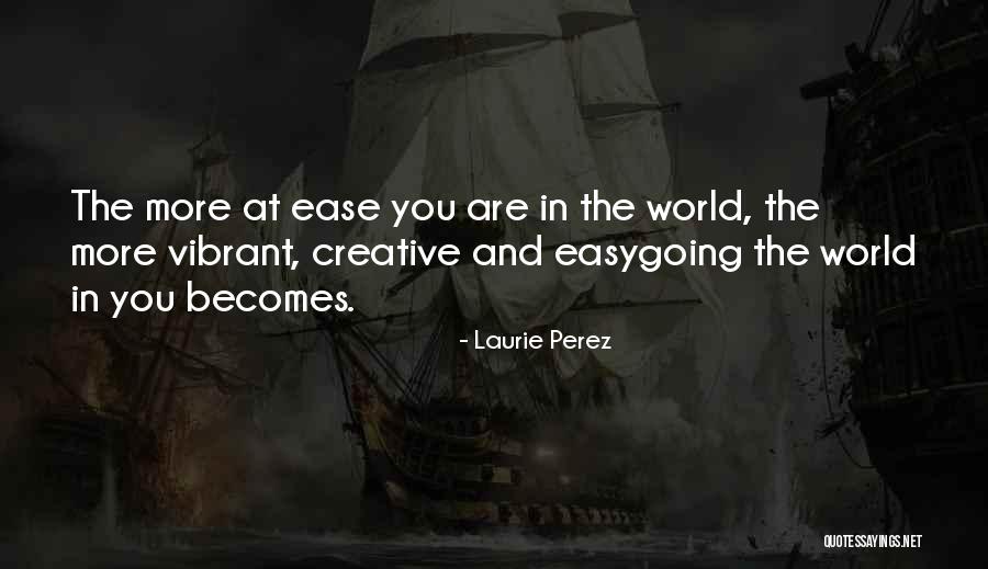 Inner Creativity Quotes By Laurie Perez Inner Creativity Quotes By Laurie Perez