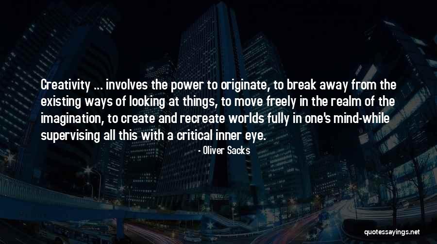 Inner Creativity Quotes By Oliver Sacks Inner Creativity Quotes By Oliver Sacks