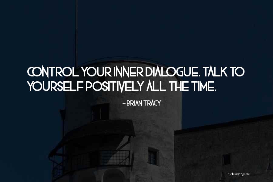 Inner Dialogue Quotes By Brian Tracy Inner Dialogue Quotes By Brian Tracy