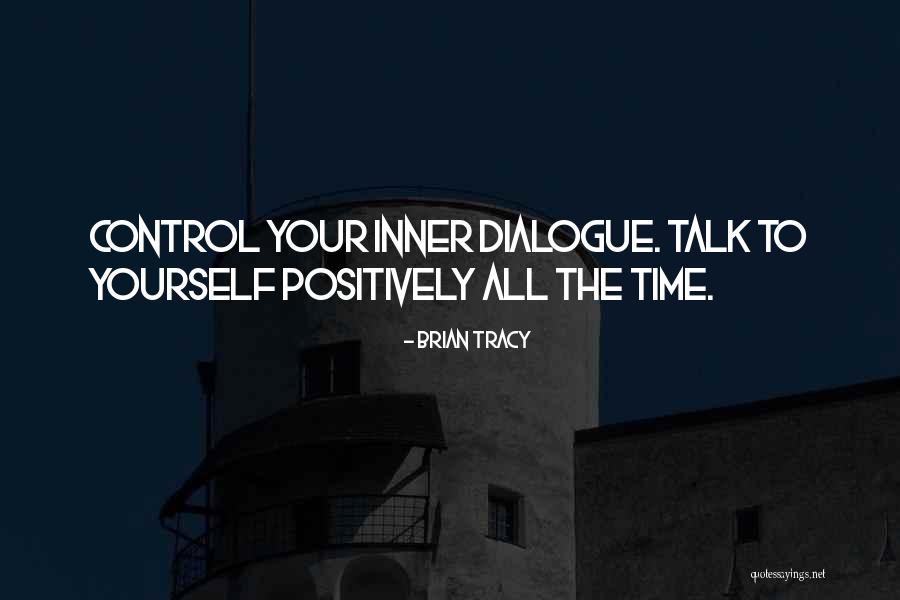 Inner Dialogue Quotes By Brian Tracy