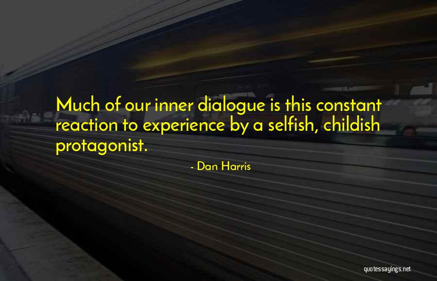 Inner Dialogue Quotes By Dan Harris Inner Dialogue Quotes By Dan Harris