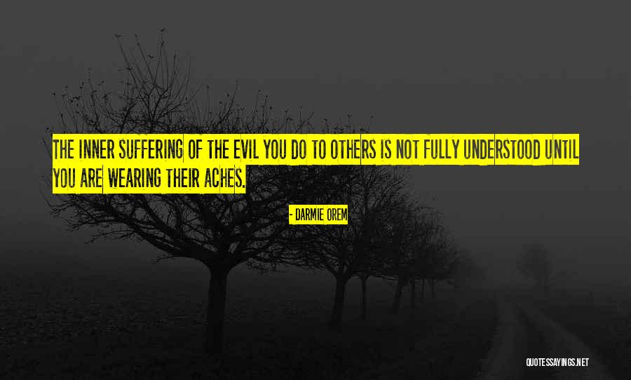 Inner Evil Quotes By Darmie Orem Inner Evil Quotes By Darmie Orem