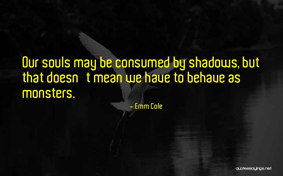 Inner Evil Quotes By Emm Cole Inner Evil Quotes By Emm Cole