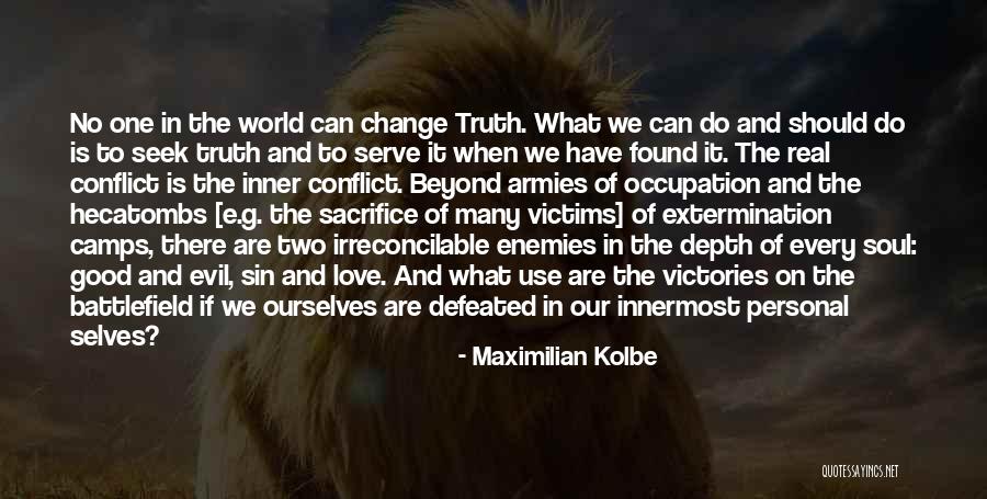 Inner Evil Quotes By Maximilian Kolbe Inner Evil Quotes By Maximilian Kolbe