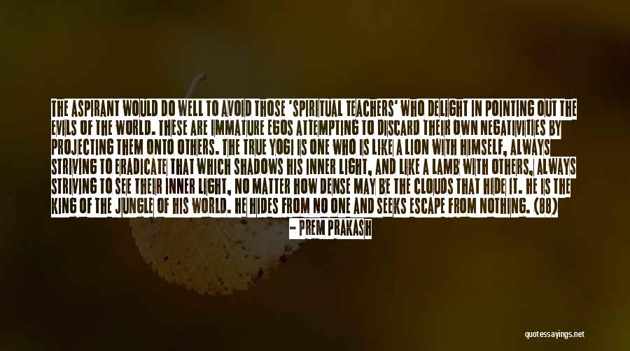 Inner Evil Quotes By Prem Prakash Inner Evil Quotes By Prem Prakash