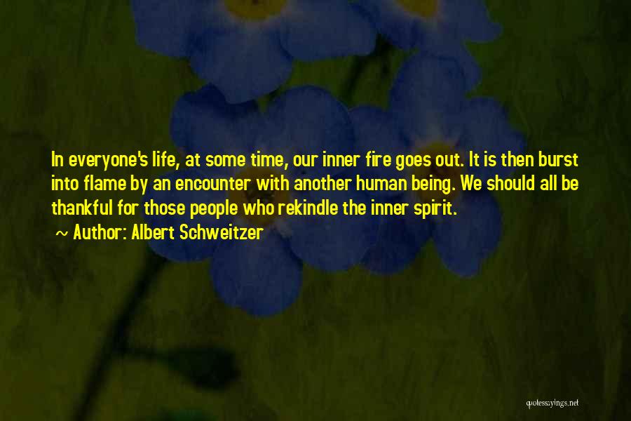 Inner Fire Quotes By Albert Schweitzer