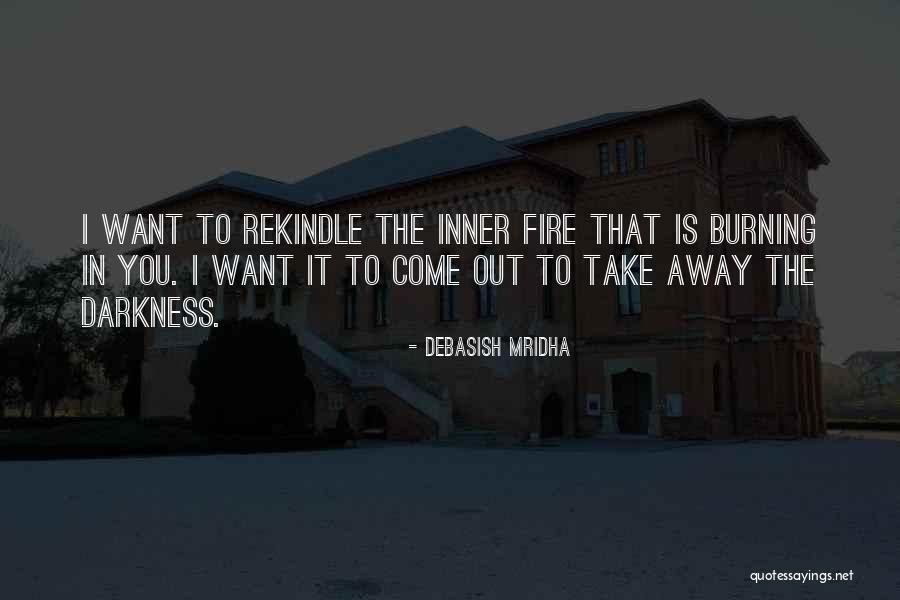 Inner Fire Quotes By Debasish Mridha