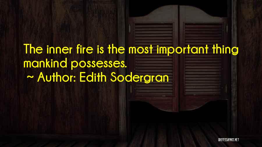 Inner Fire Quotes By Edith Sodergran