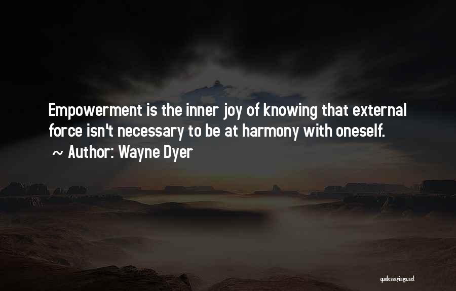 Inner Force Quotes By Wayne Dyer