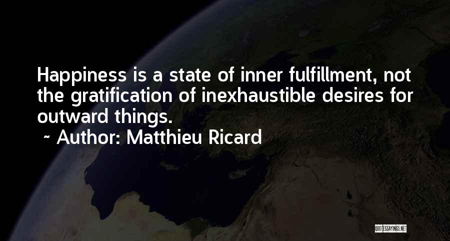 Inner Fulfillment Quotes By Matthieu Ricard