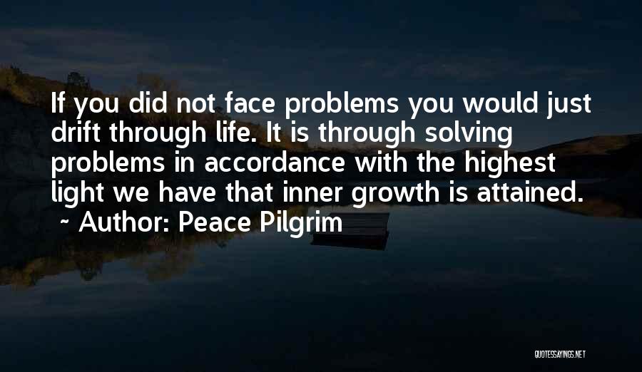 Inner Growth Quotes By Peace Pilgrim