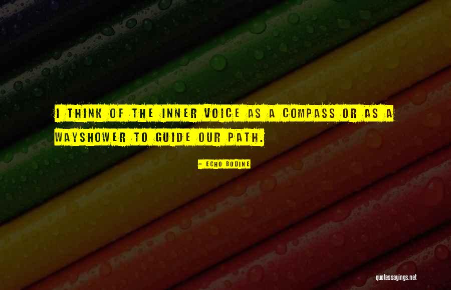 Inner Guide Quotes By Echo Bodine Inner Guide Quotes By Echo Bodine
