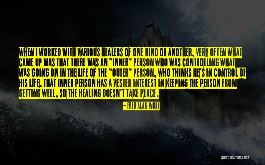 Inner Healing Quotes By Fred Alan Wolf Inner Healing Quotes By Fred Alan Wolf