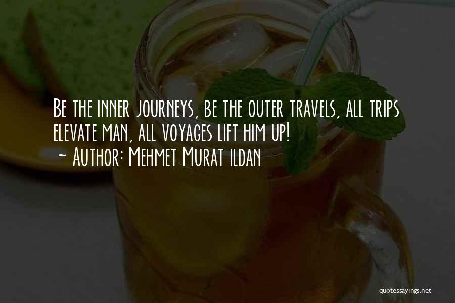 Inner Journeys Quotes By Mehmet Murat Ildan
