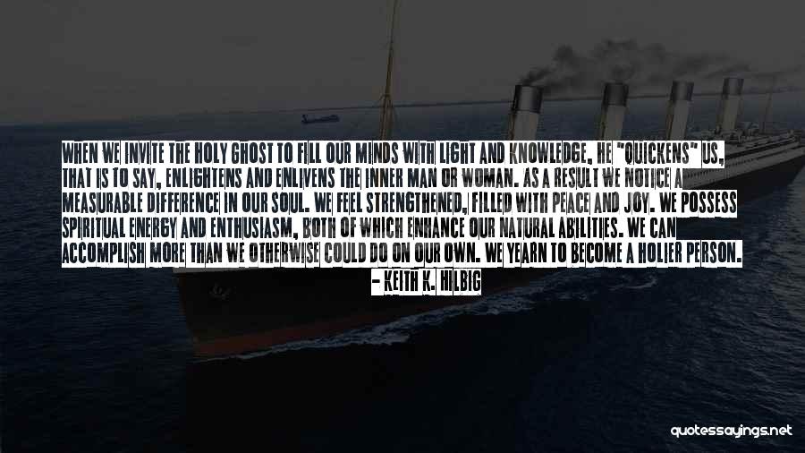 Inner Light Quotes By Keith K. Hilbig Inner Light Quotes By Keith K. Hilbig