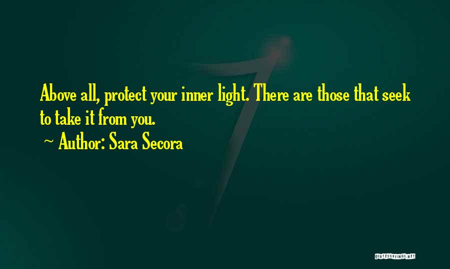 Inner Light Quotes By Sara Secora