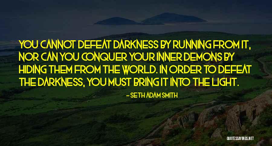 Inner Light Quotes By Seth Adam Smith Inner Light Quotes By Seth Adam Smith