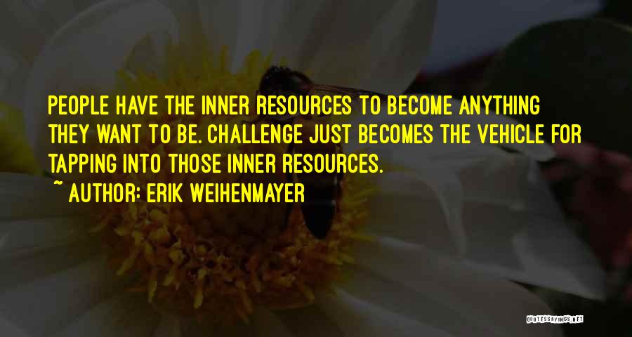 Inner Motivation Quotes By Erik Weihenmayer