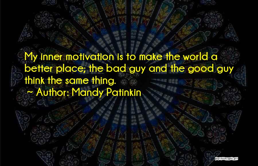 Inner Motivation Quotes By Mandy Patinkin