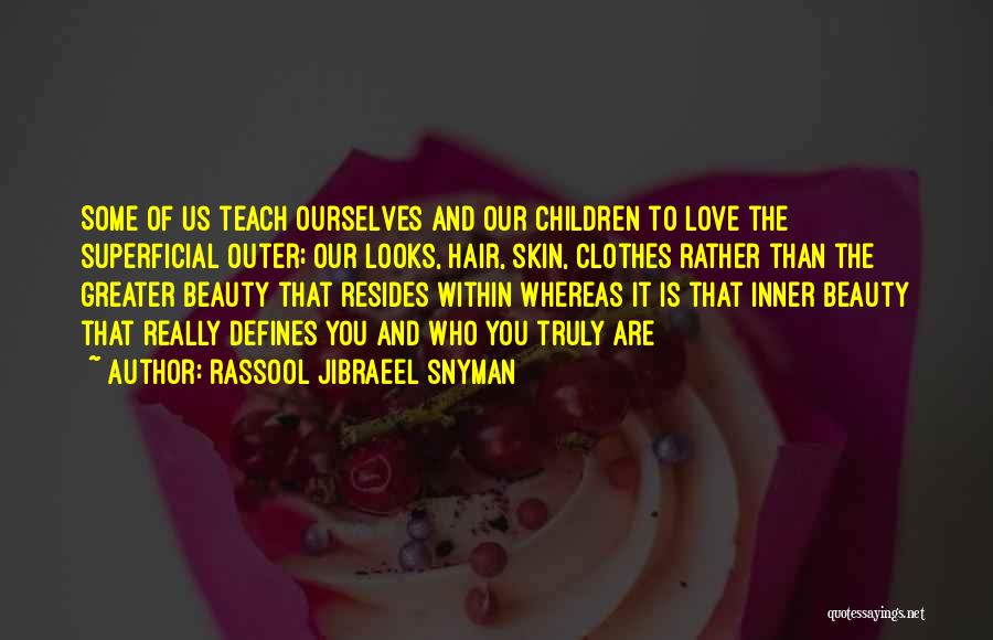 Inner Outer Beauty Quotes By Rassool Jibraeel Snyman