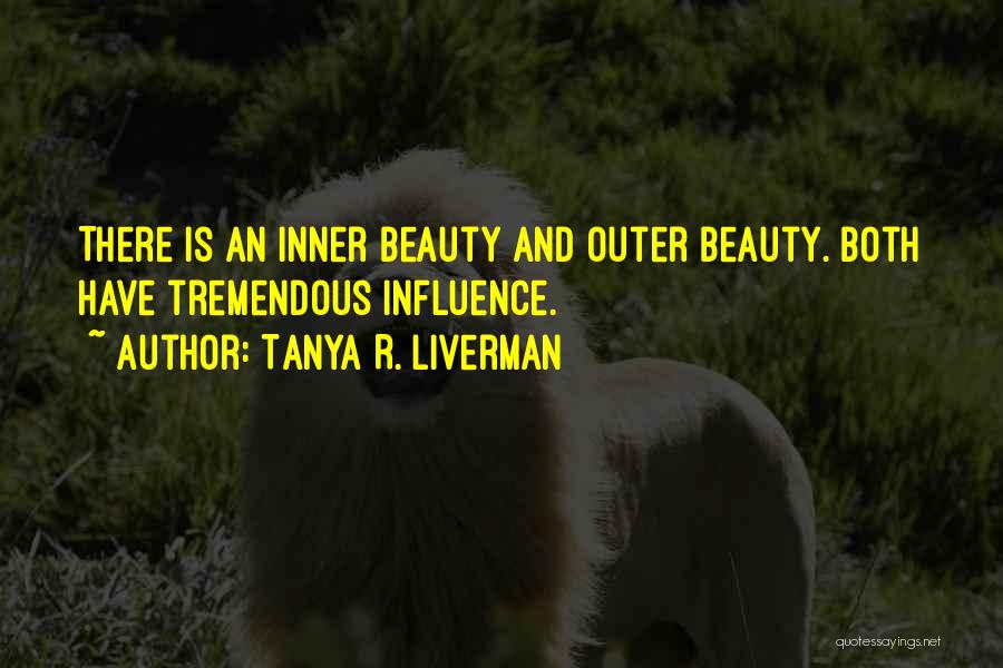 Inner Outer Beauty Quotes By Tanya R. Liverman