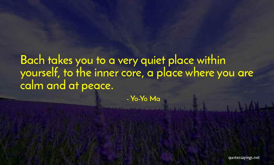 Inner Peace And Calm Quotes By Yo-Yo Ma Inner Peace And Calm Quotes By Yo-Yo Ma
