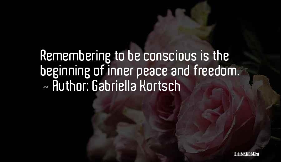 Inner Peace And Freedom Quotes By Gabriella Kortsch