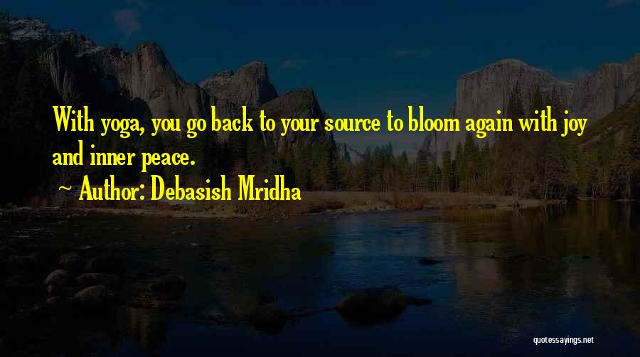 Inner Peace And Joy Quotes By Debasish Mridha