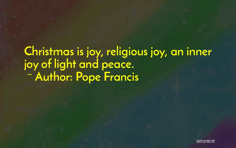 Inner Peace And Joy Quotes By Pope Francis