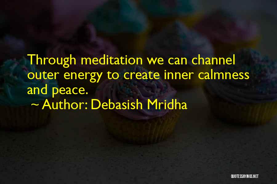 Inner Peace And Outer Peace Quotes By Debasish Mridha
